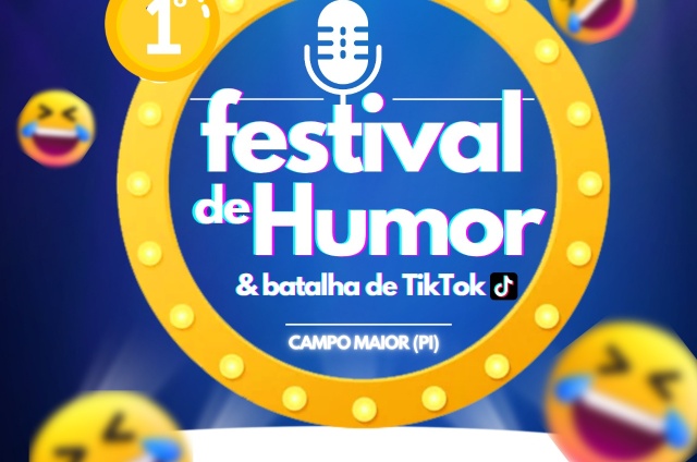 Aberta as inscrições para o 1º Festival de Humor e Batalha do TikTok de Campo Maior (PI)